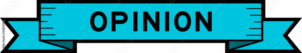 Ribbon label banner with word opinion in blue color on white background