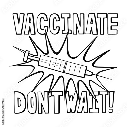 Vaccinate Don't Wait black and white line art poster in pop art retro comic style. Call to vaccination banner