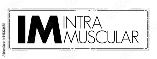 IM Intramuscular - injection of a substance into a muscle, acronym text concept stamp photo