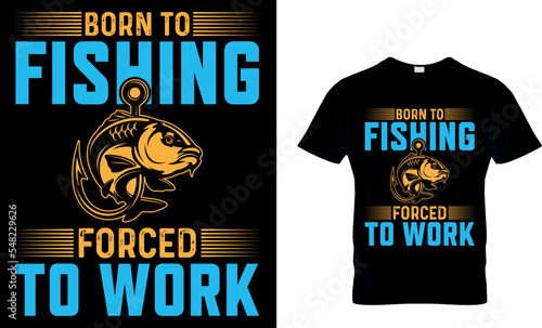 born to fishing forced to work. quote vector design template. Good for fishing t-shirt, poster, label, emblem print. With fish and mountain, lake vector.