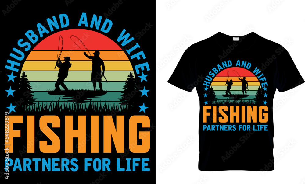 husband and wife fishing. quote vector design template. Good for fishing t-shirt, poster, label, emblem print. With fish and mountain, lake vector.
