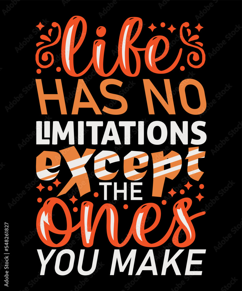 Obraz premium Life has no limitations typography print template