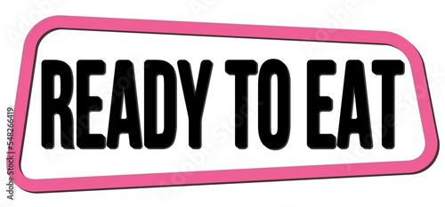 READY TO EAT text on pink-black trapeze stamp sign.