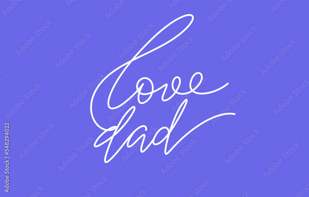 Fototapeta premium love dad word lettering design in continuous line drawing