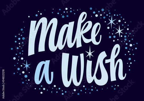 Make a wish, festive hand drawn script lettering phrase.  Greetings, magical calligraphy style slogan. Isolated vector typography Christmas illustration. Bright trendy design element