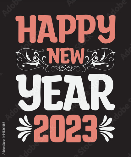 Happy new year 2023, Vector Artwork, T-shirt Design Idea, Typography Design, Artwork 