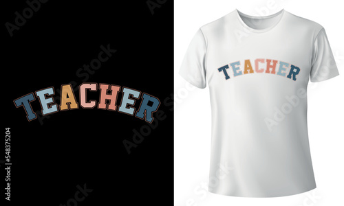 Teacher t-shirt design, Teacher t-shirt template