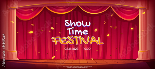 Show time festival banner, theater stage, red curtains, columns and confetti fall on wooden floor. Invitation flyer for award ceremony, concert, music or dance performance, Cartoon vector illustration