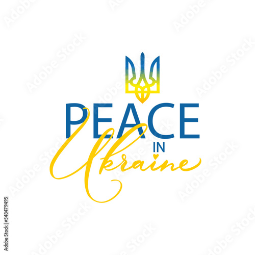 Peace in Uktaine. Stop war in Ukraine. Stop russion agression