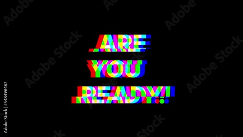 Are you ready motion text animation with glitch effect and color. 4k footage for opening a video project