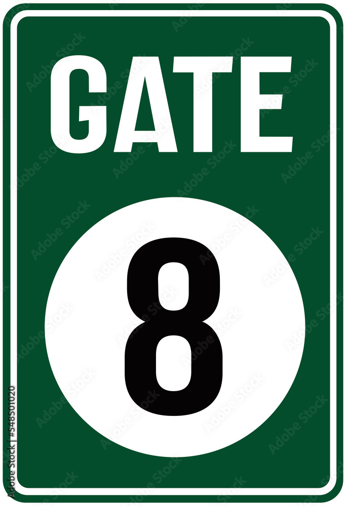 A sign indicating gate number eight , Gate 8 A sign indicating gate number eight , Gate 8