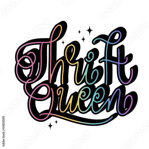 Thrift queen handwritten calligraphy text. Sustainable and eco friendly fashion concept. Reasonable consumption message. Lettering vector design for buy nothing day, card, poster, sticker, advertising