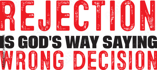 Rejection is God's way Motivational t shirt