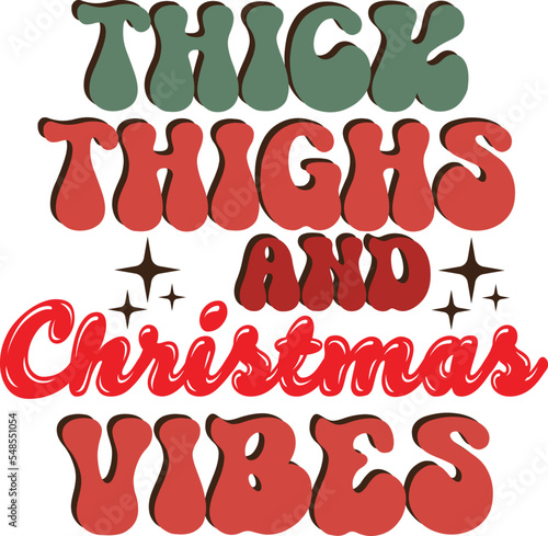 Thick thighs and Christmas Vibes svg