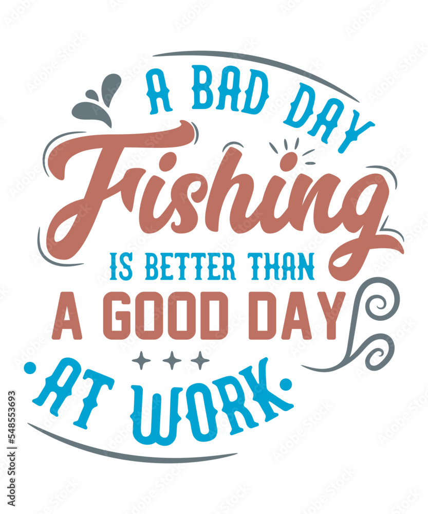 A bad day fishing is better than a good day at work typography fishing t-shirt design