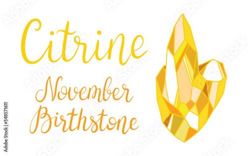 November birthstone Yellow Citrine. Vector illustration of faceted crystal with hand lettering. Healing crystal, zodiac stone