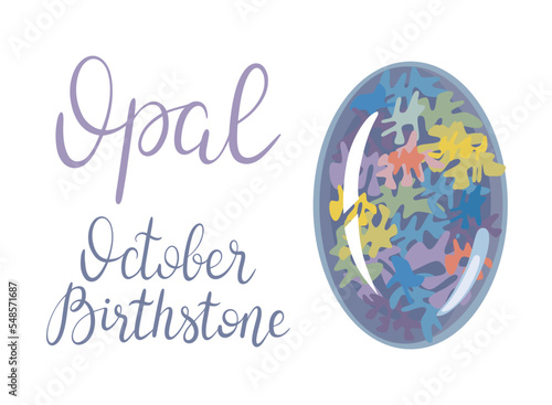 October birthstone Opal. Vector illustration of crystal with hand lettering. Healing crystal, zodiac stone © Alena