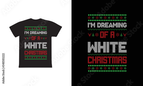 Christmas t shirt design. I'm Dreaming Of A White Christmas. t shirt design