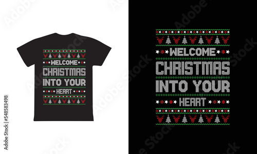 Christmas t shirt design. Welcome Christmas Into Your Heart. t shirt design