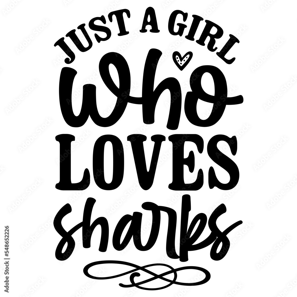 Just A Girl Who Loves Sharks SVG Just A Girl Who Loves Sharks SVG