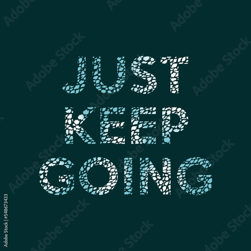 Wildlife typography animal font Just keep going slogan print with shine colors for graphic tee t shirt - Vector