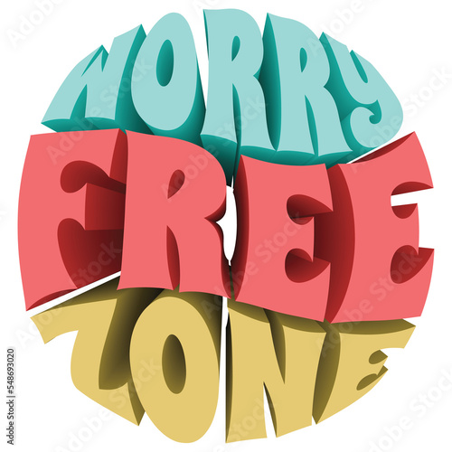 Worry Free Zone. Transparent PNG illustration.
