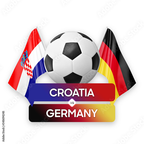 Croatia vs Germany national teams soccer football match competition concept.