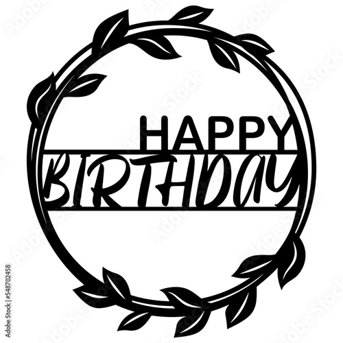 Happy birthday cake topper svg cut file, Round frame with leaves svg