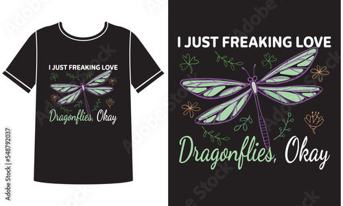 I just freaking love dragonflies t shirt design concept 
