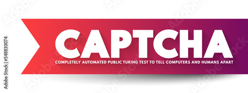 CAPTCHA - Completely Automated Public Turing test to tell Computers and Humans Apart acronym text is a type of challenge–response test used in computing to determine whether the user is human