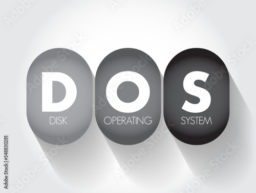 DOS - Disk Operating System is a computer operating system that resides on and can use a disk storage device, acronym technology concept background