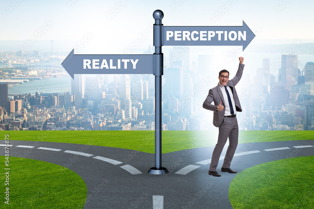 Concept of choosing perception or reality Concept of choosing perception or reality