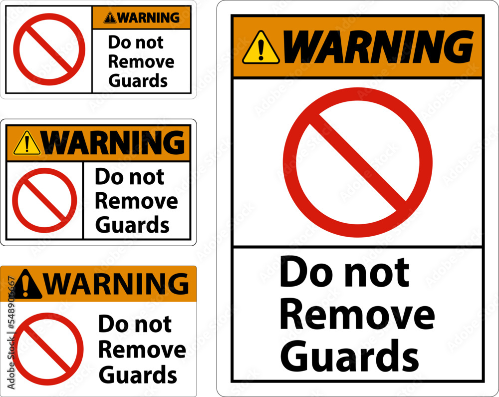 Fototapeta premium Warning Do Not Remove Guards and Hazard Sign On White Background
