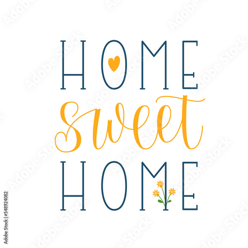 Home Sweet Home Vector Hand Lettering. Cute Love Home Quote.