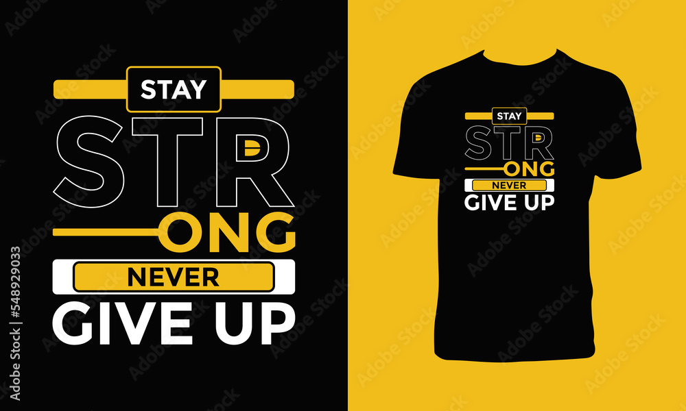 Stay strong, never give up typography graphic design. Stay strong, never give up typography graphic design.