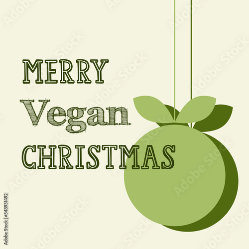 Merry Vegan Christmas holidays celebration green Xmas ball for greeting or vegetarian invitation card, party or print poster flyer. Healthy nutrition, plant based Happy New Year bio eco message banner