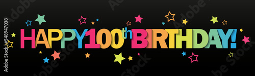 HAPPY 100th BIRTHDAY! with colorful stars on black background