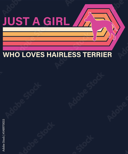 just a girl who loves hairless terrier t shirt design