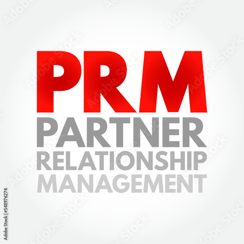 PRM - Partner Relationship Management is a system of methodologies, strategies, software, and web-based capabilities, acronym text concept background