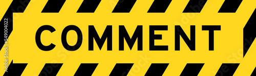 Yellow and black color with line striped label banner with word comment