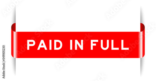 Red color inserted label banner with word paid in full on white background