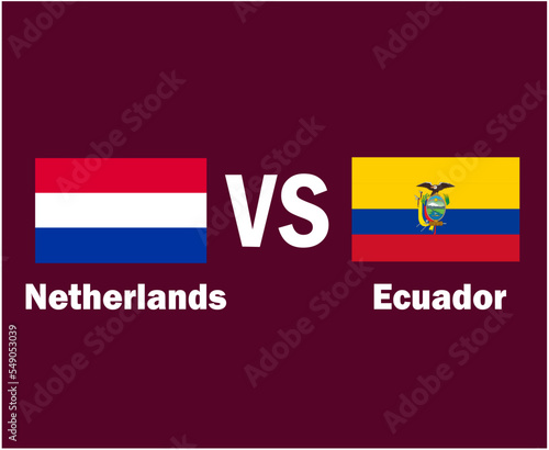 Netherlands And Ecuador Flag Emblem With Names Symbol Design Europe And Latin America football Final Vector European And Latin American Countries Football Teams Illustration