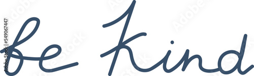Motivation lettering. Be kind hand drawn phrase. Simple lettering isolated. Vector art