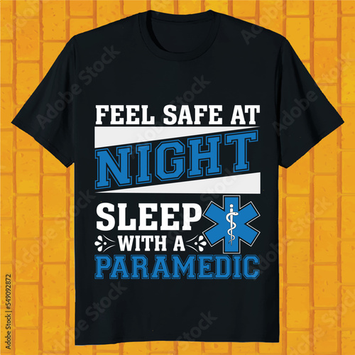 feel safe at night sleep with a paramedic t-shirt design