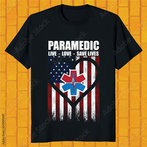 paramedic live love save lives t-shirt design