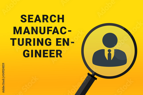 Manufacturing Engineer career. Build a career concept. Manufacturing Engineer working. Manufacturing Engineer career text on yellow background. Loupe symbolizes job search. Wallpapers on theme jobs.