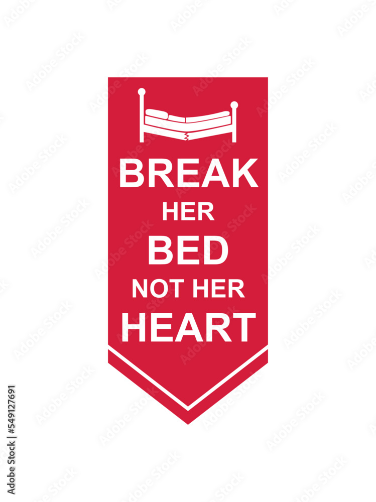 break her bed Zitat break her bed Zitat