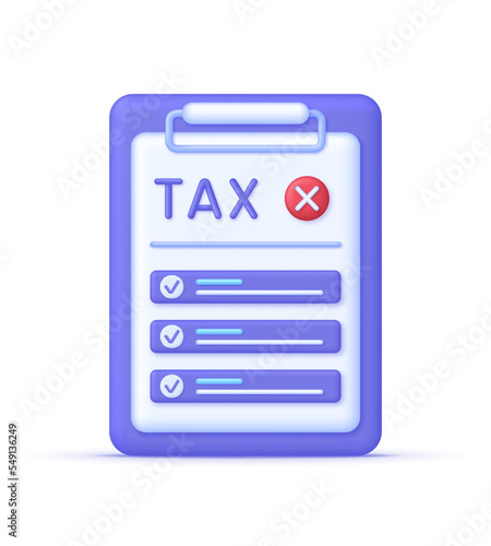 3D Tax form illustration. Filling tax form. Incorrectly completed Tax form. Accounting, Tax payment, taxable income.