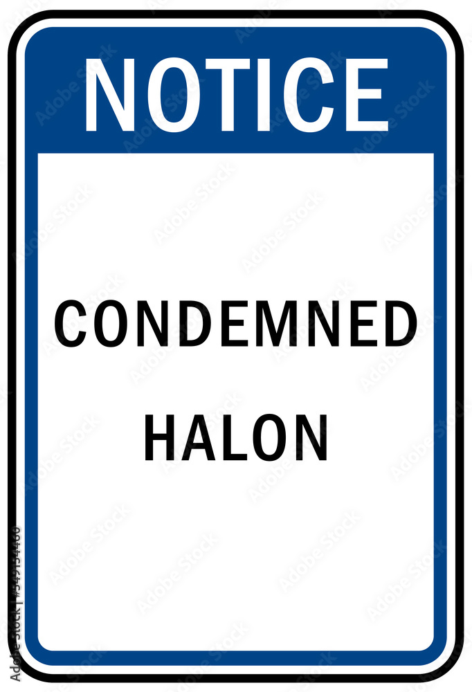 Fire emergency sign Condemned halon Fire emergency sign Condemned halon