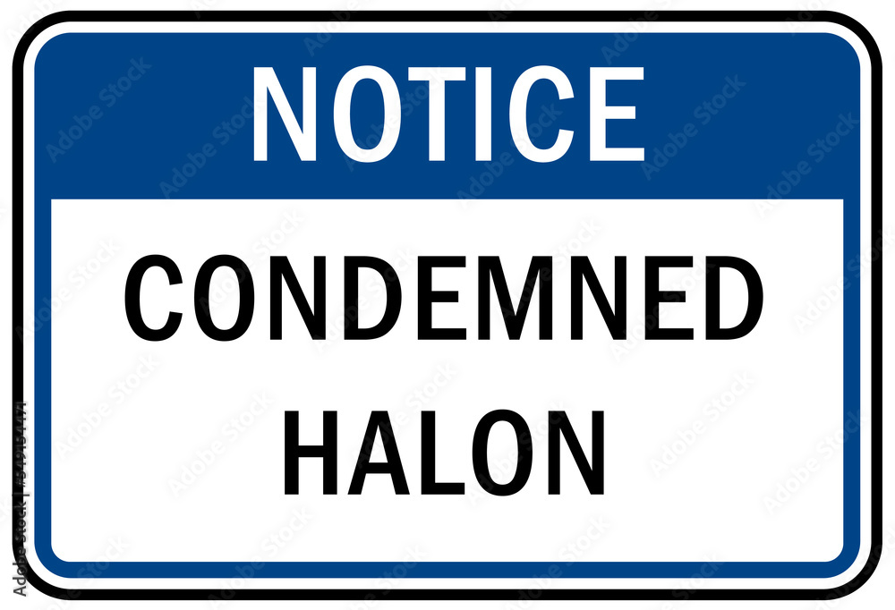 Fire emergency sign Condemned halon